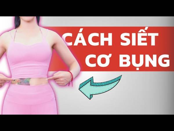 Thực hành cách siết bụng đúng cách qua các bài tập gym