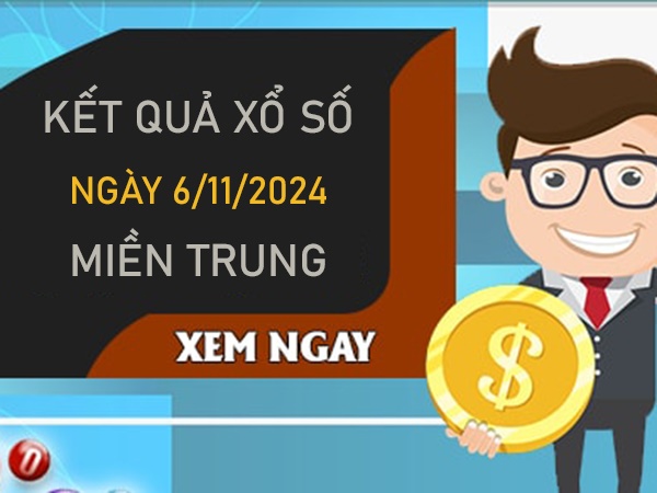 Thống kê XSMT 6/11/2024 nhận định đầu đuôi miền Trung