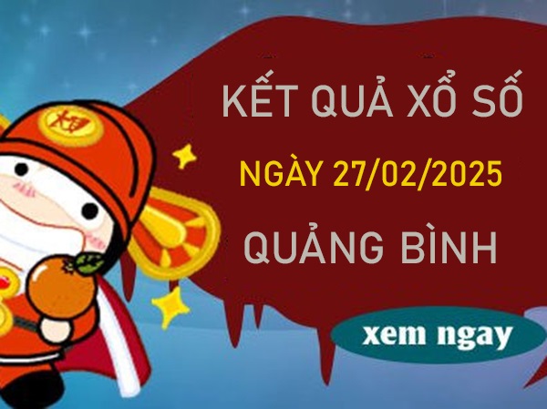 Thống kê KQXSQB 27/2/2025 phân tích loto giải tám