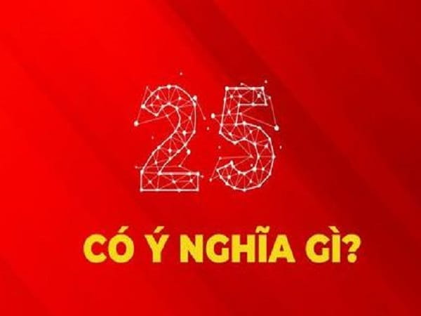 Ý Nghĩa Tổng Quan Của Con Số 25