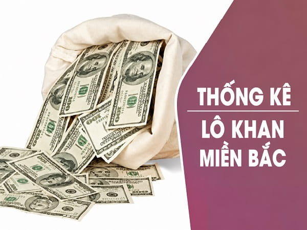 Lô Khan Miền Bắc Lâu Nhất Bao Nhiêu Ngày?