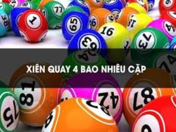 Xiên quay 4 có bao nhiêu cặp? Xiên quay 4 có bao nhiêu cặp?